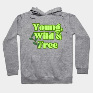 Young, Wild & Free. Hoodie